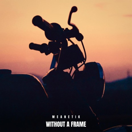 Without a Frame