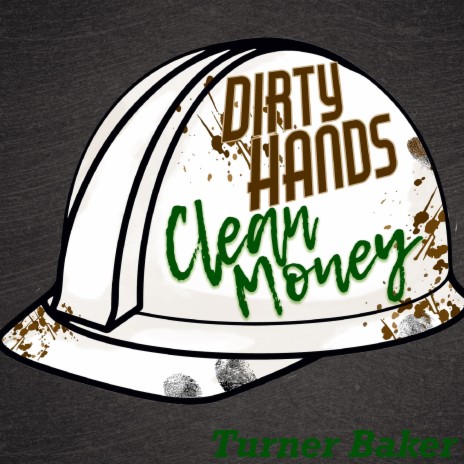 Dirty Hands, Clean Money | Boomplay Music