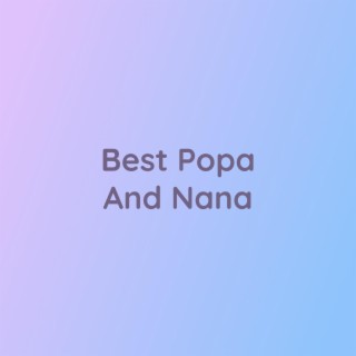 Best Popa And Nana