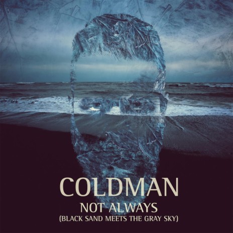 Not Always (Black Sand Meets the Gray Sky) | Boomplay Music