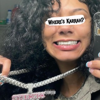 Where's Karrah? Freestyle lyrics | Boomplay Music