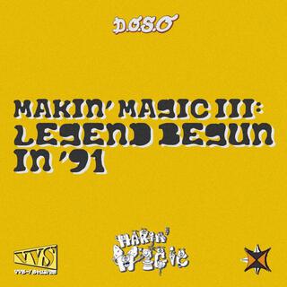 MAKIN' MAGIC 3 : LEGEND BEGUN IN '91 (ALBUM SAMPLER)