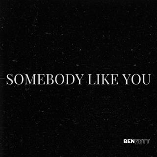 Somebody Like You