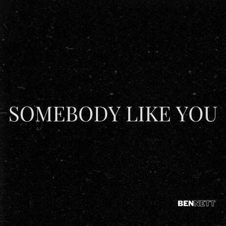 Somebody Like You | Boomplay Music