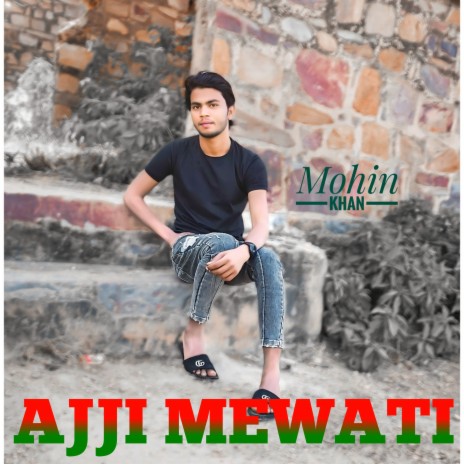 AJJI MEWATI ft. Mohin bhimsiya | Boomplay Music