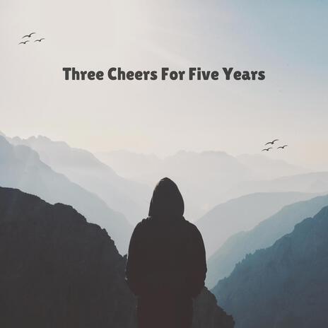 Three Cheers For Five Years