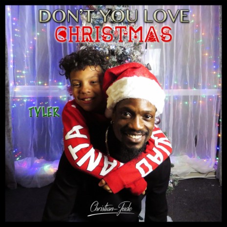 Don't You Love Christmas ft. Tyler.O