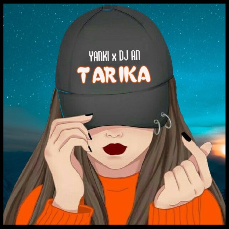 Tarika (Yanki x DJ AN) | Boomplay Music