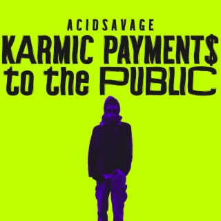 Karmic payment$ to the Public