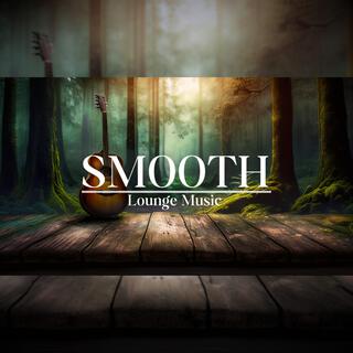 Smooth Lounge Music | Ambient Escape for a Soothing and Uplifting Mood