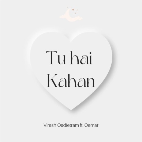 Tu Hai Kahan ft. Oemar | Boomplay Music