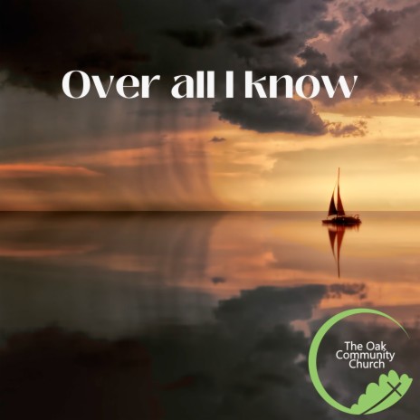 Over All I Know | Boomplay Music