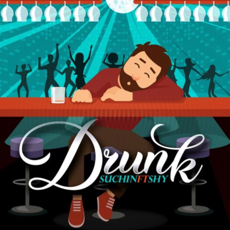 Drunk ft. Shy | Boomplay Music