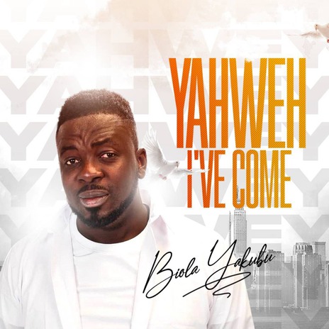 Yahweh I've Come | Boomplay Music