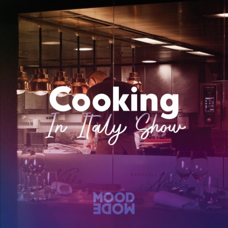 Cooking In Italy Show | Boomplay Music