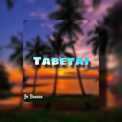 Tabetai ft. Jr Bonson | Boomplay Music