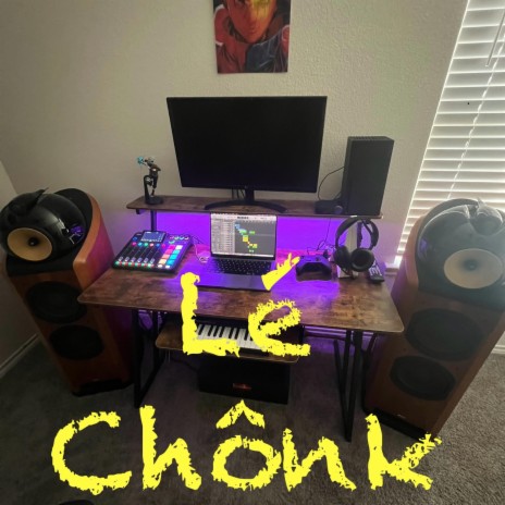 Who Is Lé Chônk?