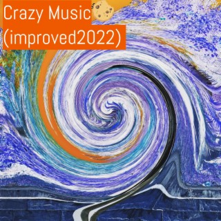 Crazy Music (Improved2022)