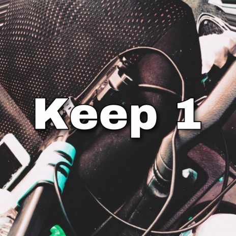 Keep 1 | Boomplay Music