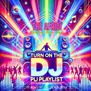 Turn On The DJ Playlist