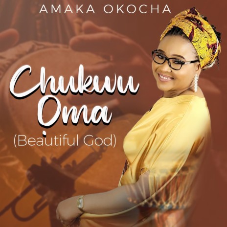 Chukwu Oma (Beautiful God)