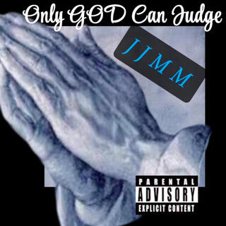 Only God Can Judge