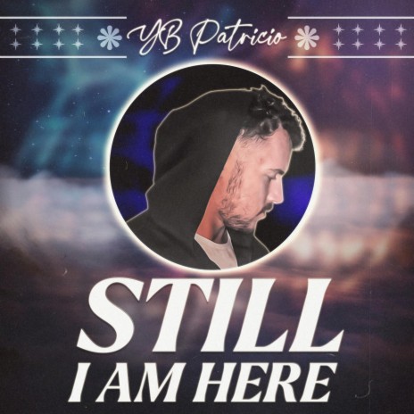 Still I Am Here | Boomplay Music