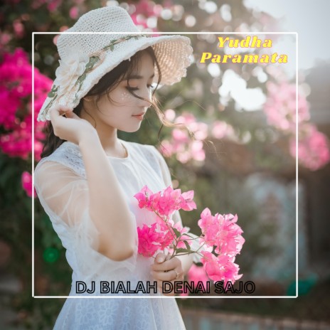 DJ BIALAH DENAI SAJO | Boomplay Music