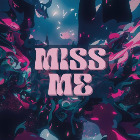 Miss Me | Boomplay Music