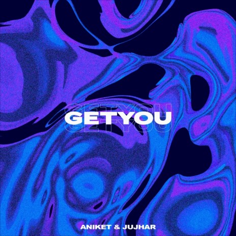 Get You ft. Jujhar | Boomplay Music