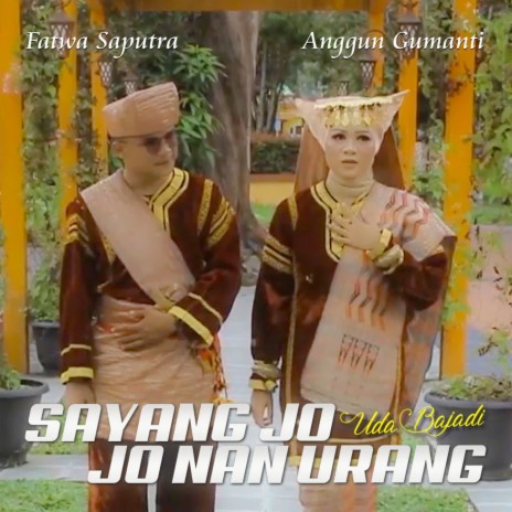 Sayang Jo Uda Bajadi Jo Nan Urang ft. Anggun Gumanti | Boomplay Music