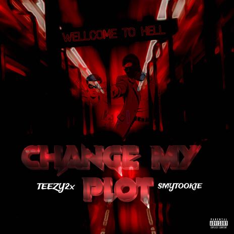 Change My Plot ft. Teezy2x | Boomplay Music