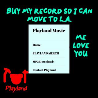 buy my record so I can move to L.A.