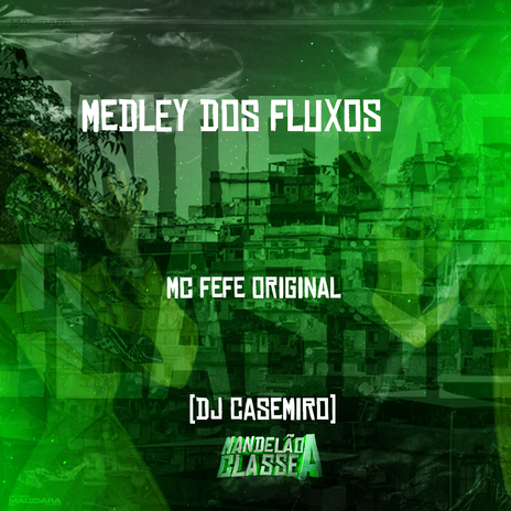 Medley dos Fluxos ft. DJ Casemiro | Boomplay Music