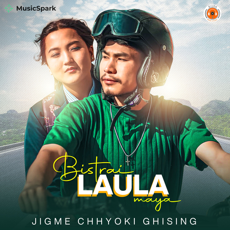 Bistarai Laula Maya ft. Jigme Chhyoki Ghising | Boomplay Music