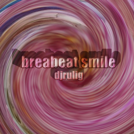 breakbeat smile
