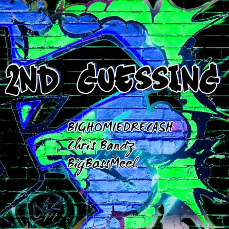 2nd Guessing ft. Chris Bandz & BigBossMeel | Boomplay Music