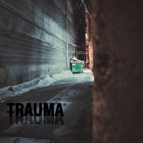 Trauma | Boomplay Music