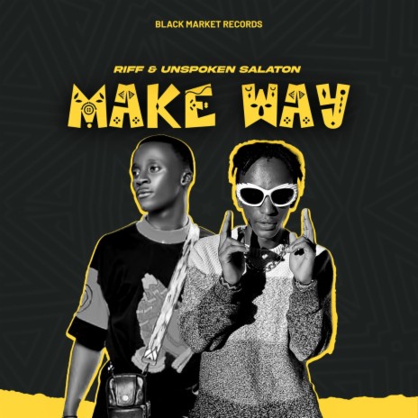 Make Way ft. Unspoken Salaton | Boomplay Music