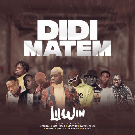 Didi Matem ft. Medikal, Kofi Mole, Joey B, Kweku Flick & Kooko | Boomplay Music