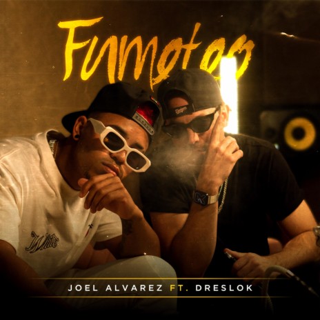 Fumeteo Joel Alvarez ft. Dreslok | Boomplay Music