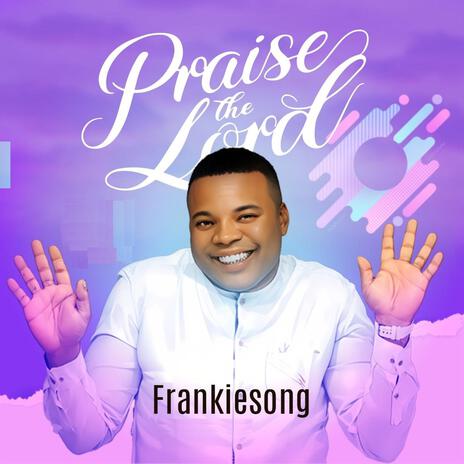 Praise the Lord | Boomplay Music