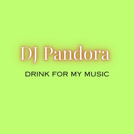 Drink For My Music