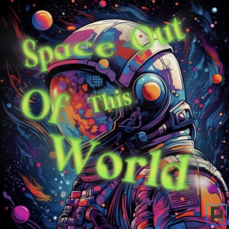 Space Out Of This World | Boomplay Music