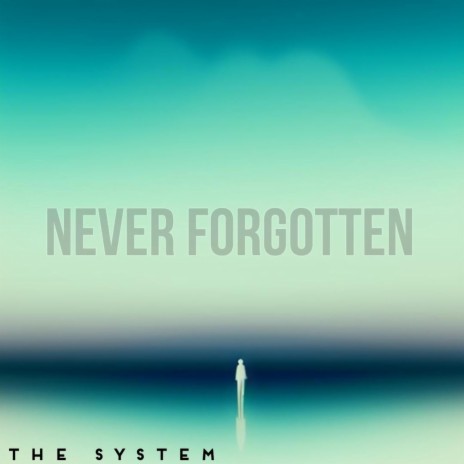 Never forgotten | Boomplay Music