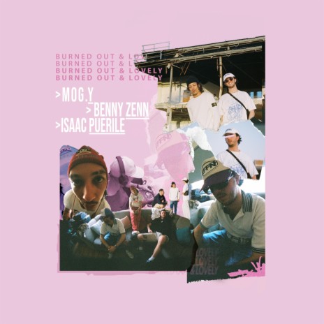 BURNED OUT & LOVELY ft. Benny Zenn & Isaac Puerile | Boomplay Music