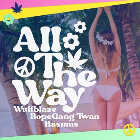 All The Way ft. RopegangTwan & Rasmus | Boomplay Music