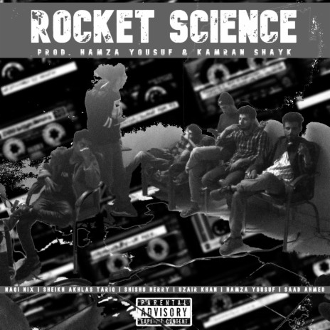 Rocket Science ft. Naqi Nix, Saad Ahmed, Shishu Herry, Hamza Yousuf & Uzair Khan | Boomplay Music
