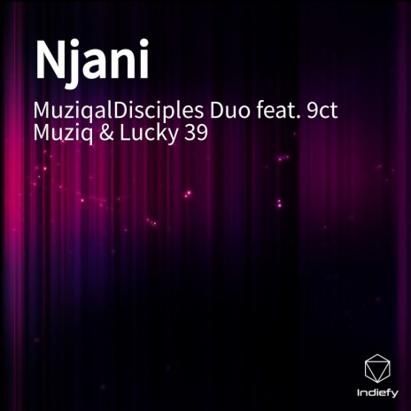 Njani ft. 9ct Muziq & Lucky 39 | Boomplay Music