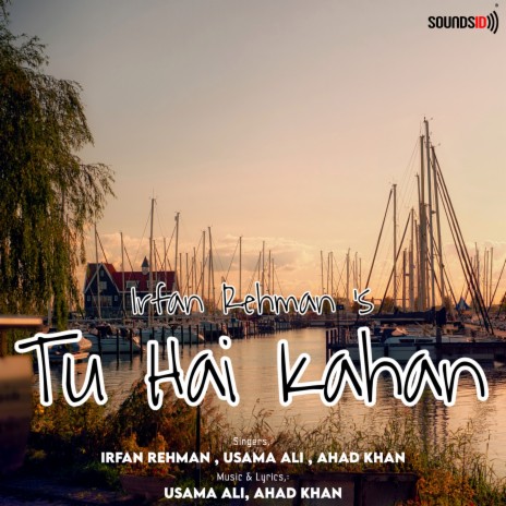 Tu Hai Kahan ft. Usama Ali & Ahad Khan | Boomplay Music